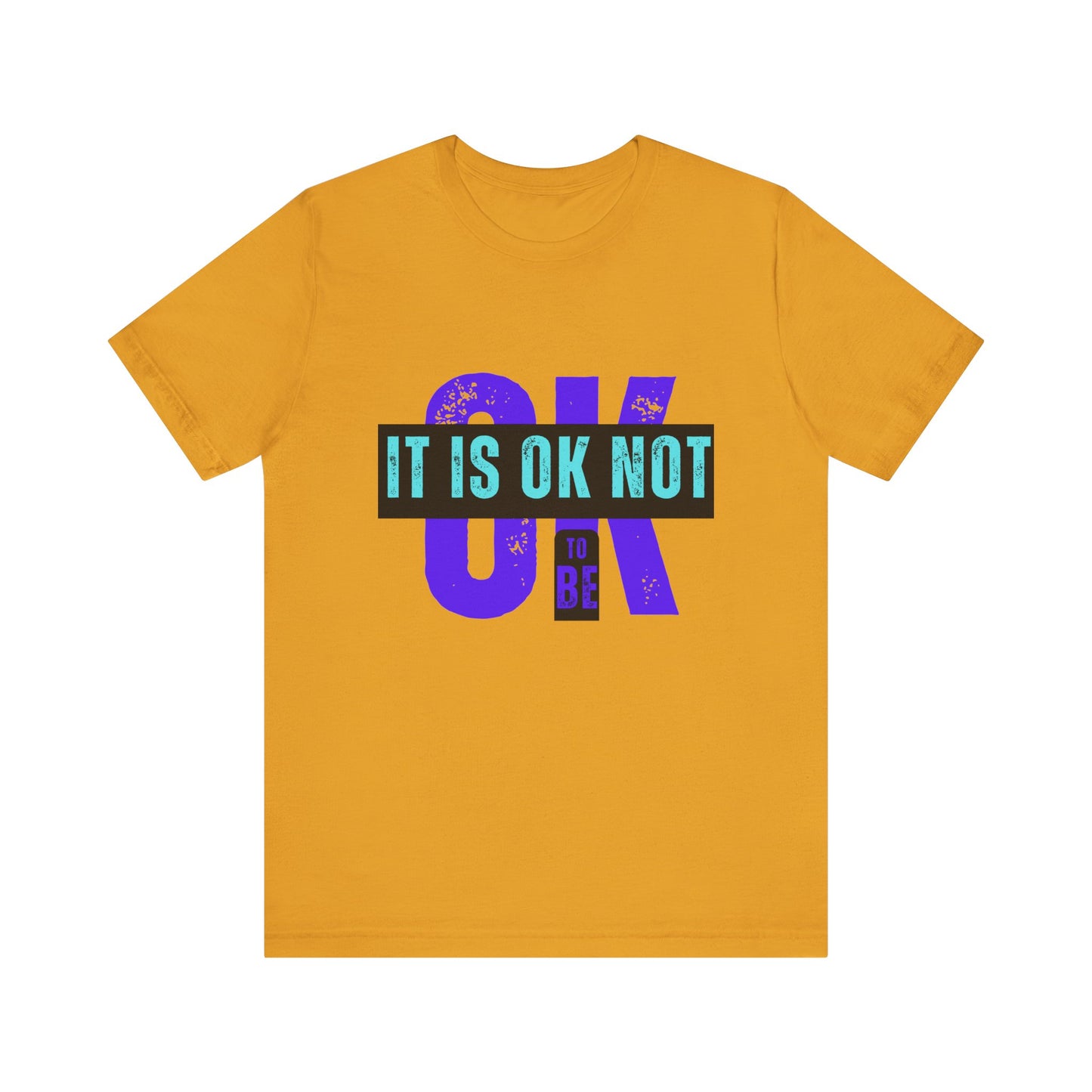 It Is Ok Not To Be Ok Tee