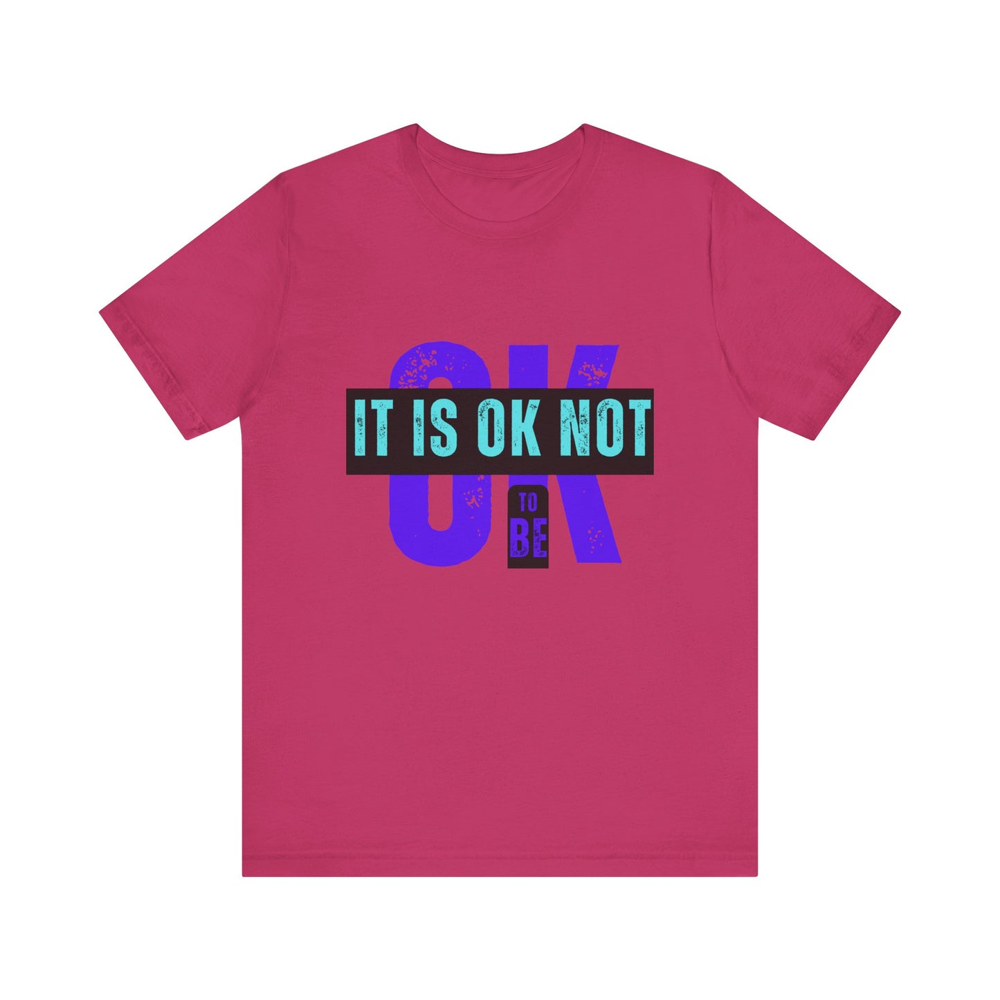 It Is Ok Not To Be Ok Tee