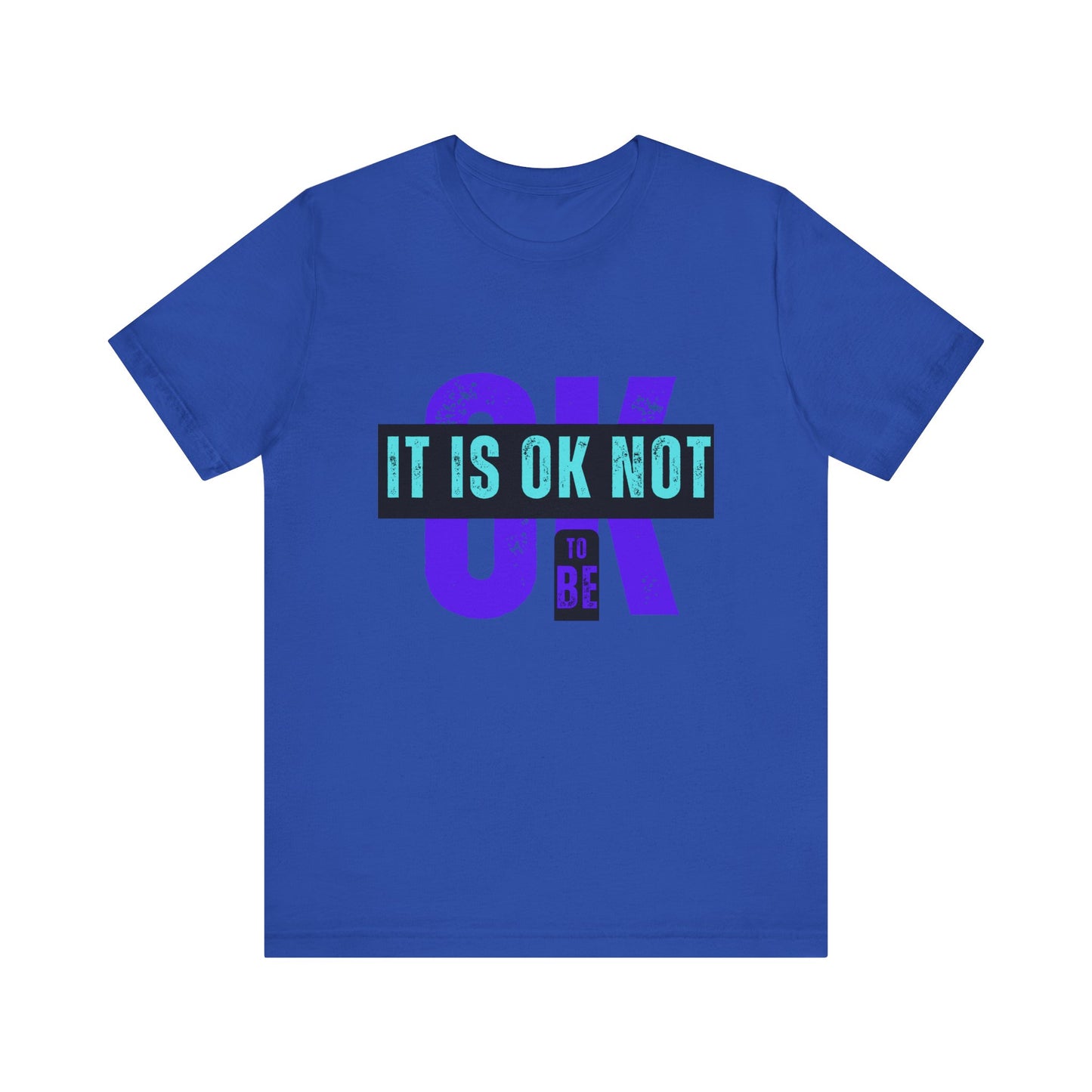 It Is Ok Not To Be Ok Tee