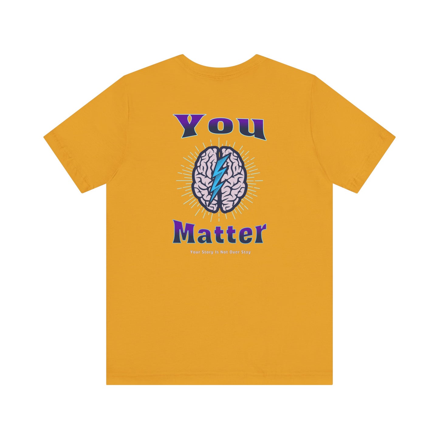 You Matter, Your Story Is Not Over Stay Tshirt