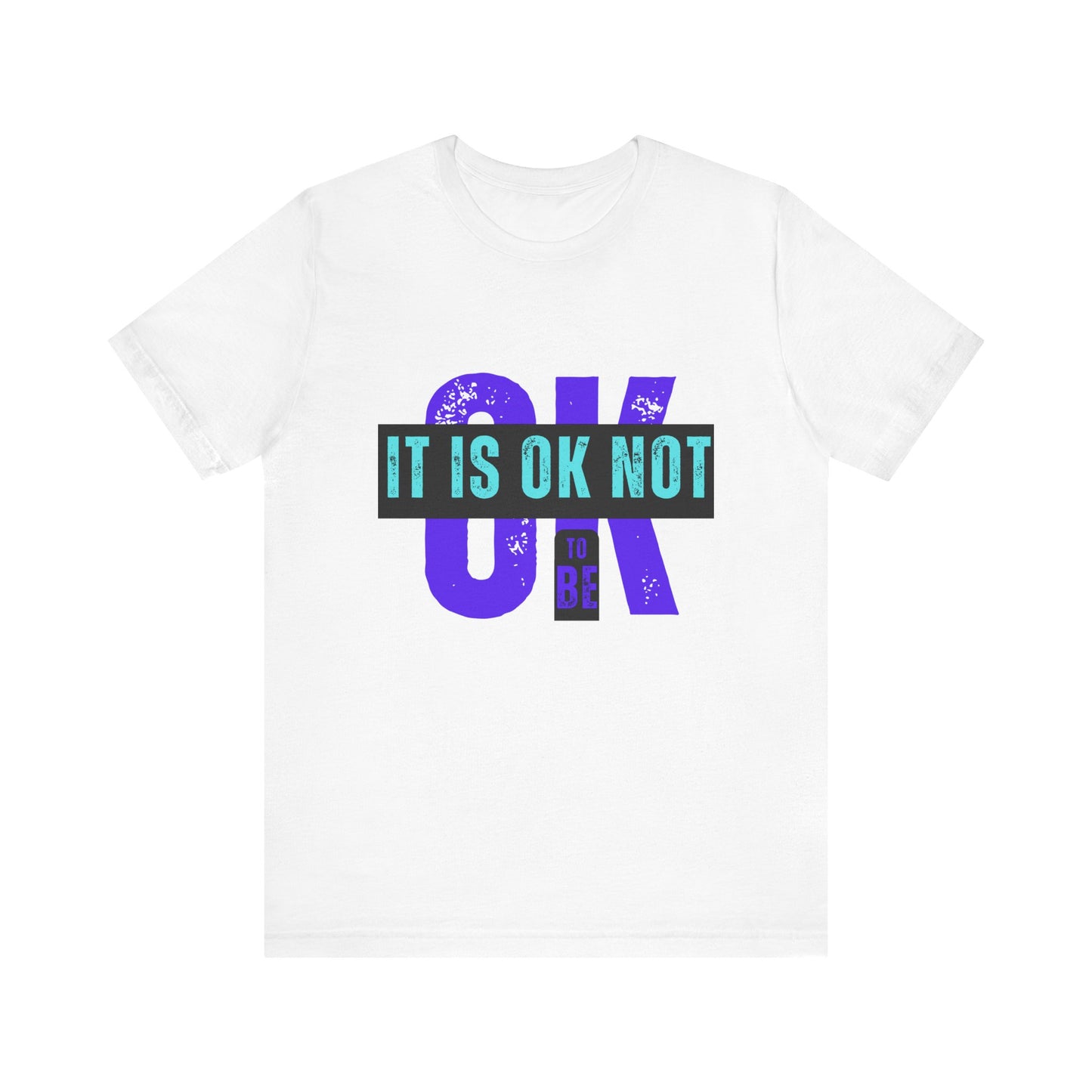 It Is Ok Not To Be Ok Tee